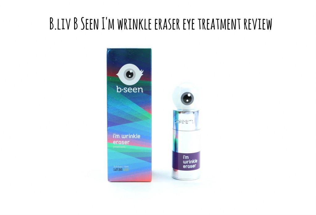 B.liv B seen I'm wrinkle eraser eye treatment review