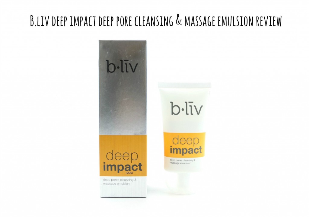 B.liv deep impact deep pore cleansing & massage emulsion review