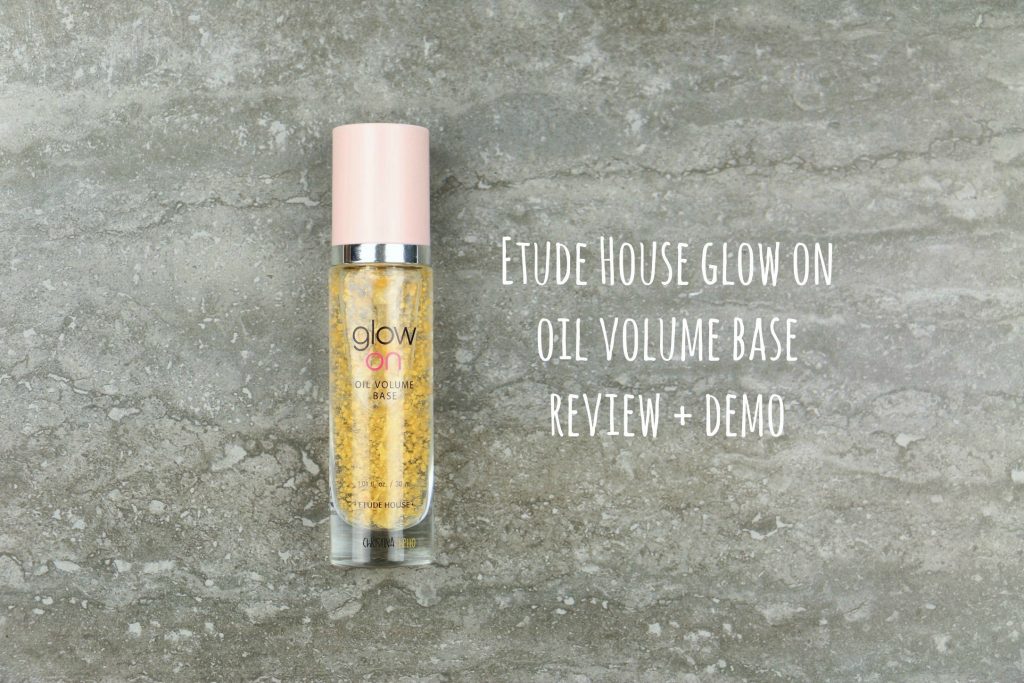 Etude House glow on oil volume case review