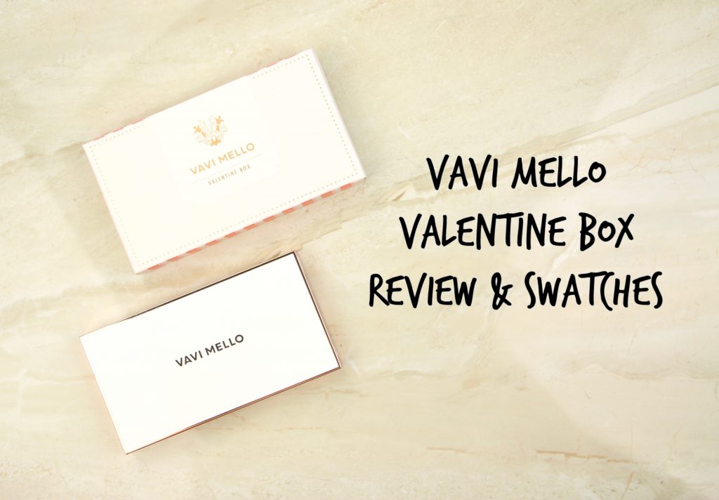 Vavi mello valentine box review and swatches