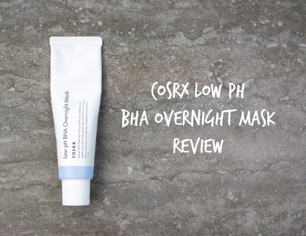 Cosrx low ph BHA overnight mask review