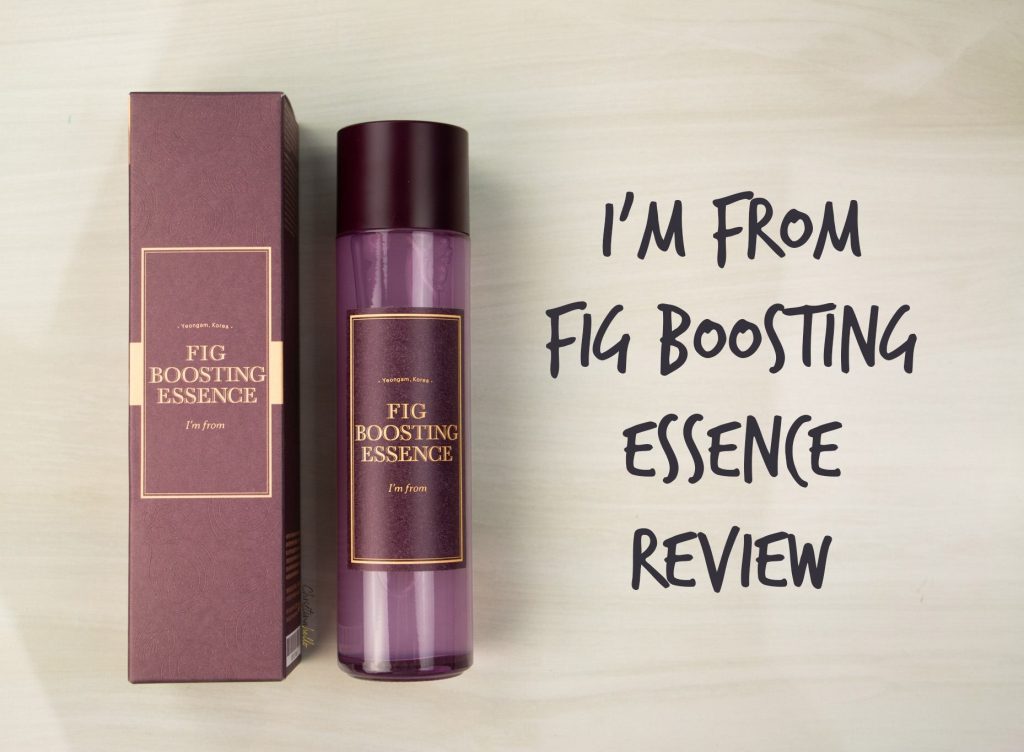 I'm from fig boosting essence review