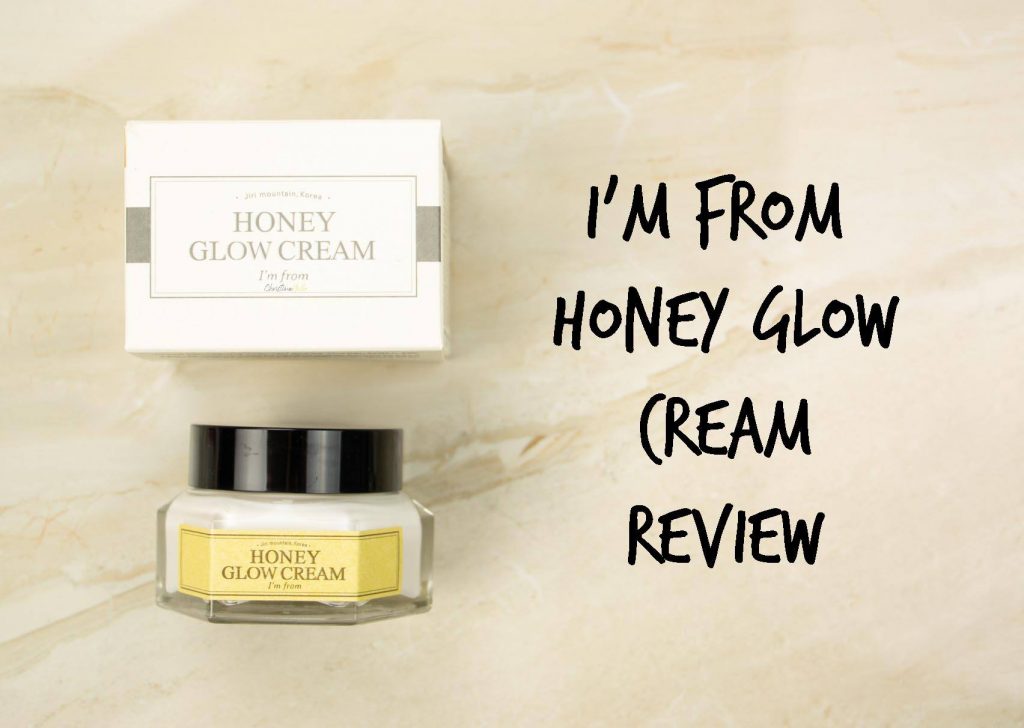 I'm from honey glow cream review