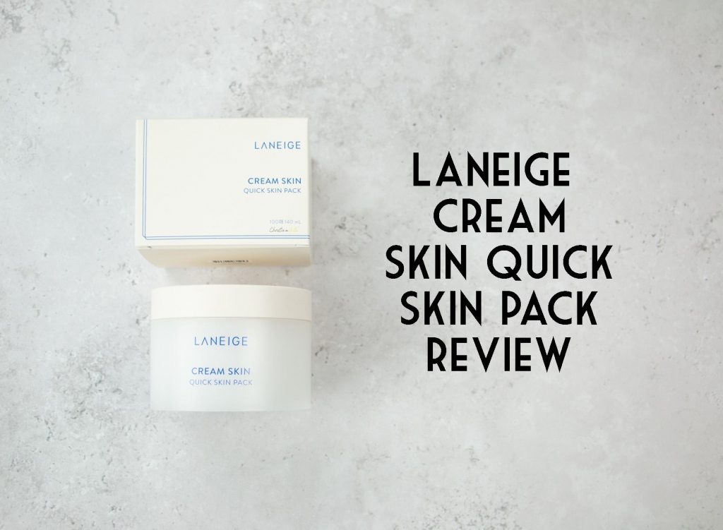 Laneige cream skin quick skin pack review
