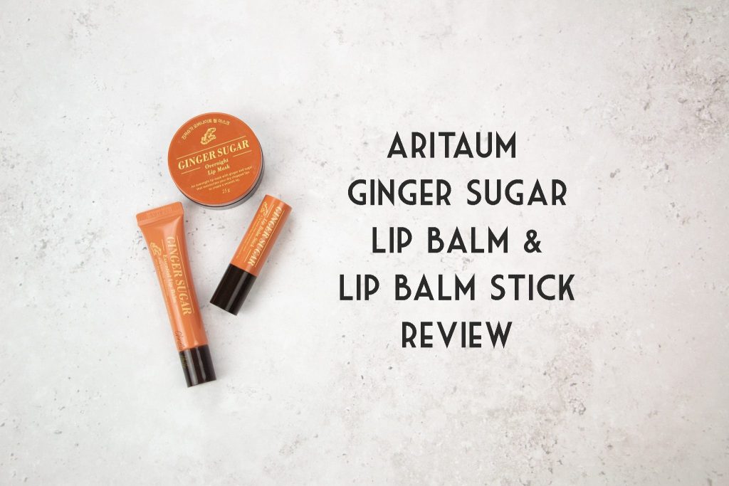 Aritaum ginger sugar lip balm & lip balm stick review