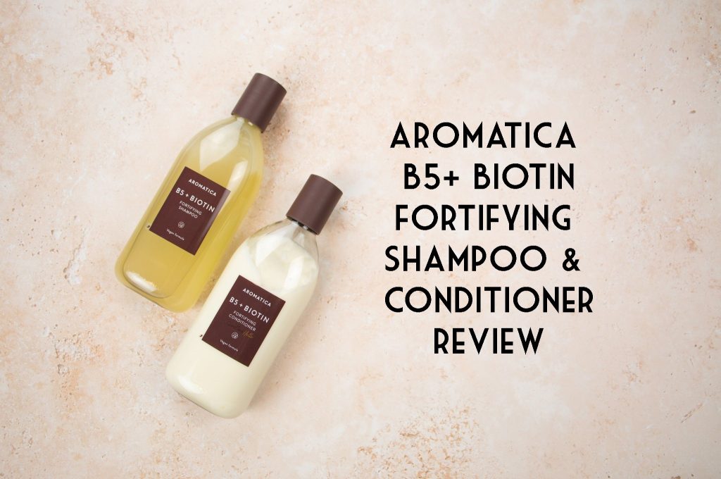 Aromatica B5 + Biotin fortifying shampoo & conditioner review