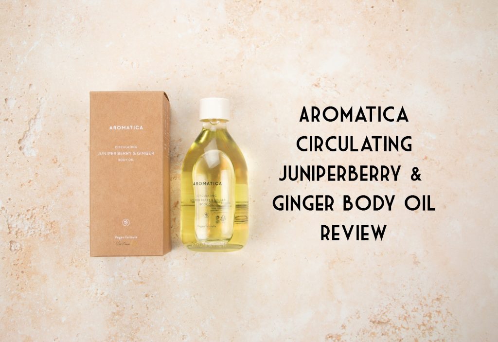 Aromatica circulating juniperberry & ginger body oil review