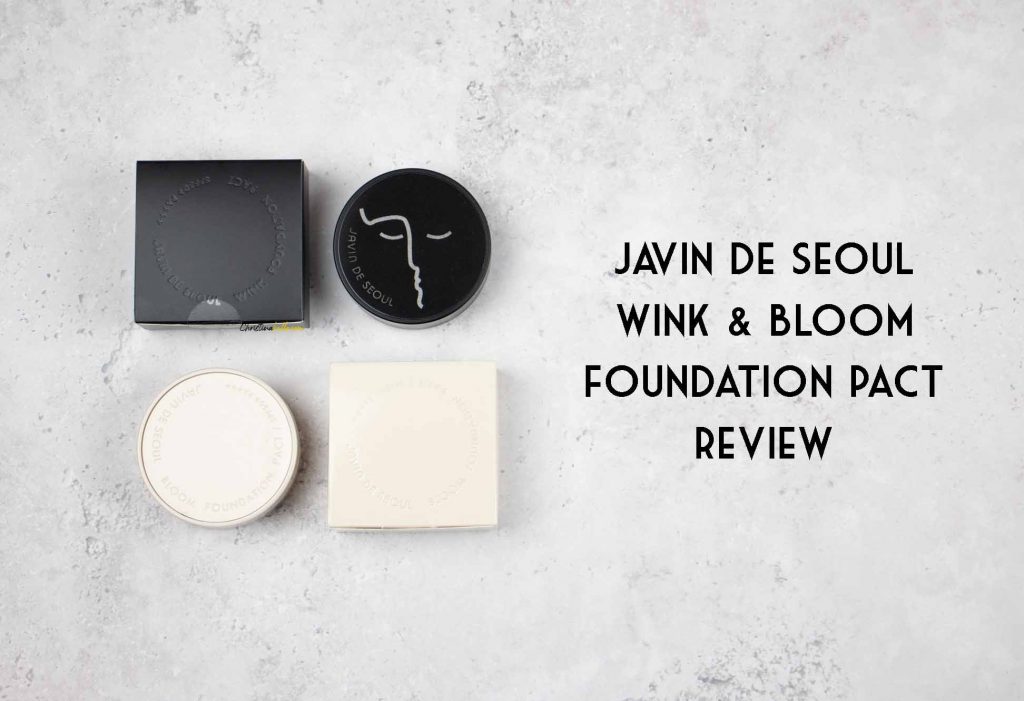 Javin de Seoul wink foundation pact review Javin de seoul bloom foundation pact review